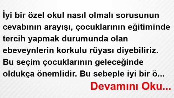 İyi Bir Özel Okul Nasıl Olmalı? İyi Bir Özel Okul Nasıl Olmalı?
